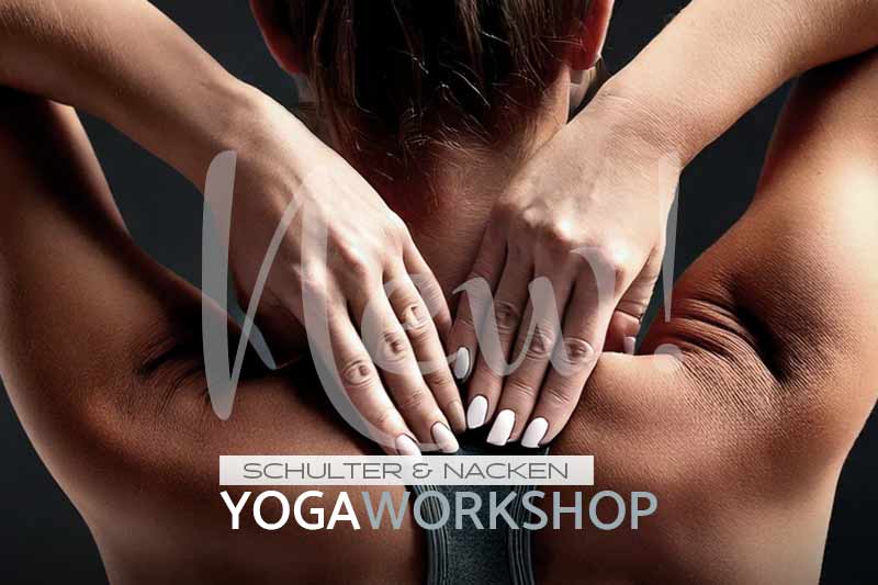 Du betrachtest gerade YOGA WORKSHOP „SCHULTER-NACKENBEREICH“