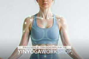 Mehr über den Artikel erfahren YINYOGA WORKSHOP „FASZIEN & TRIGGERPUNKTE“